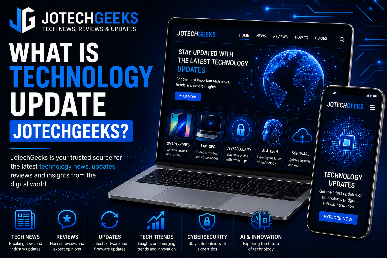 What Is Technology Update JotechGeeks? Understanding Its Role in Delivering Modern Tech Insights